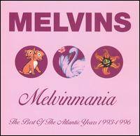 The Melvins : Melvinmania: The Best of the Atlantic Years 1993-1996